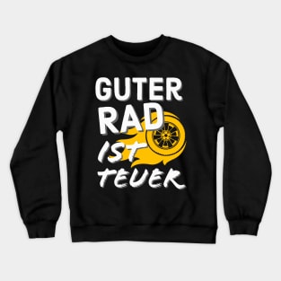 Auto Tuning Spruch Rad Felgen Tuner Spaß Crewneck Sweatshirt